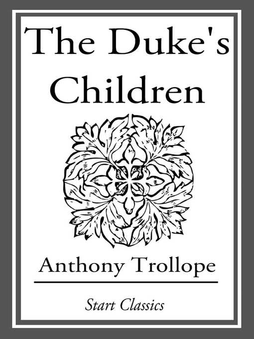 Title details for The Duke's Children by Anthony Trollope - Available